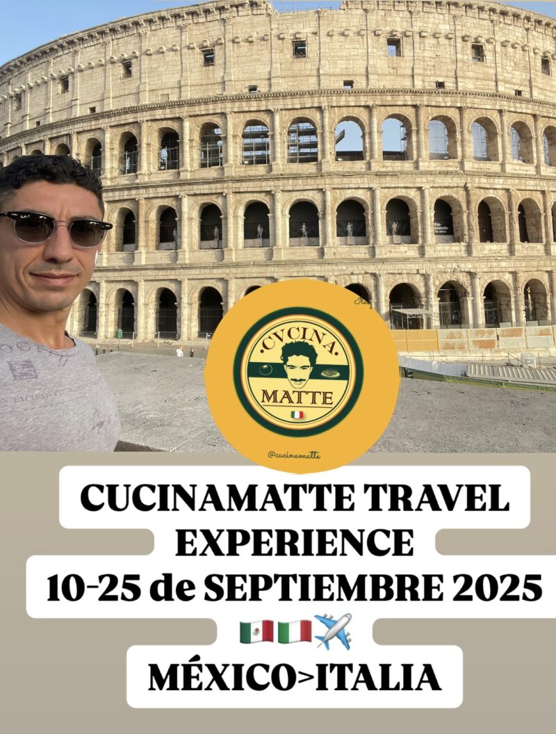 CUCINAMATTE TRAVEL EXPERIENCE / 10-25 DE SEPTIEMBRE 2025 / MEXICO >> ITALIA